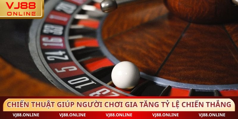 Chiến thuật giúp người chơi gia tăng tỷ lệ chiến thắng