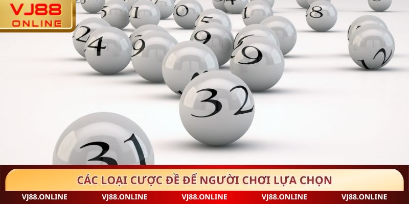 Các loại cược đề để người chơi lựa chọn