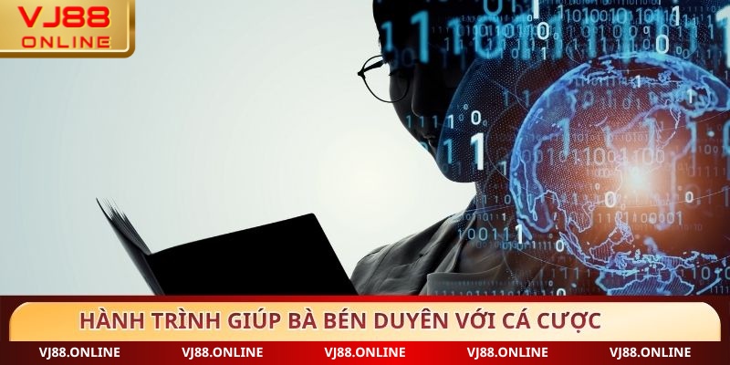 Hành trình giúp bà bén duyên với cá cược